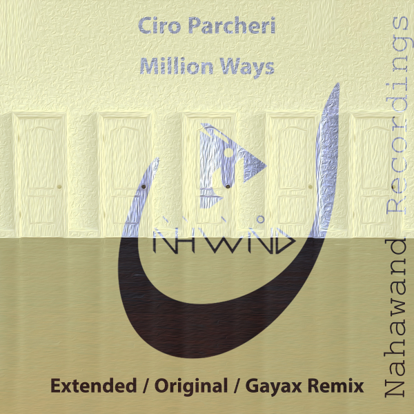 Ciro Parcheri presents Million Ways on Nahawand Recordings