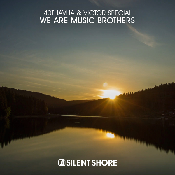 40Thavha and Victor Special presents We Are Music Brothers on Silent Shore Records