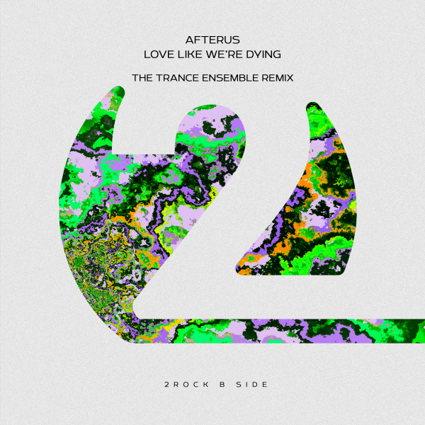 AFTERUS, The Trance Ensemble presents Love Like We're Dying (The Trance Ensemble Remix) on 2Rock Recordings