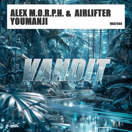 Alex M.O.R.P.H. and Airlifter presents YOUMANJI on Vandit Records