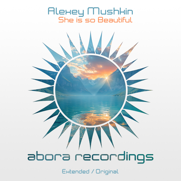 Alexey Mushkin presents She is so Beautiful on Abora Recordings