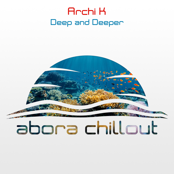 Archi K presents Deep And Deeper on Abora Recordings