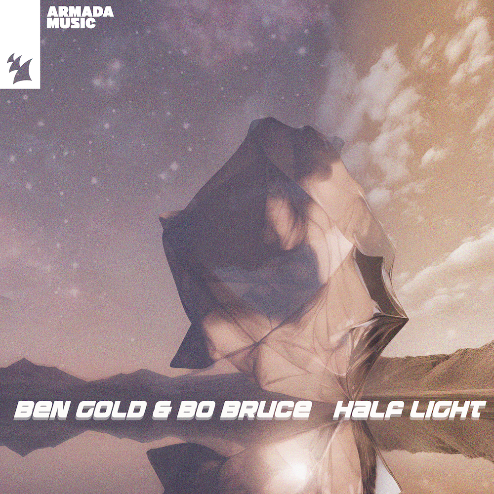 Ben Gold and Bo Bruce presents Half Light on Armada Music