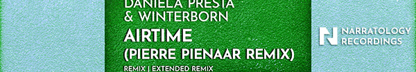 Daniela Presta, WINTERBORN, Pierre Pienaar presents Airtime (Pierre Pienaar Remix) on Narratology Recordings