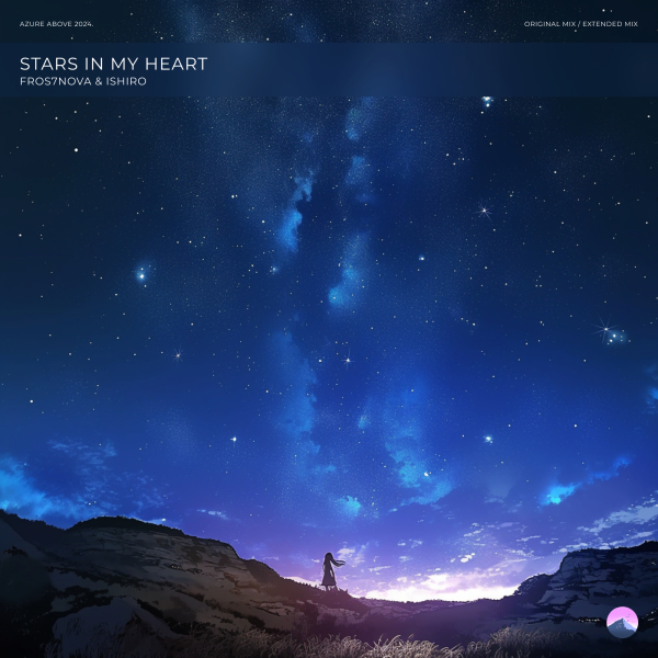 Fros7novA and Ishiro presents Stars In My Heart on Azure Above Recordings