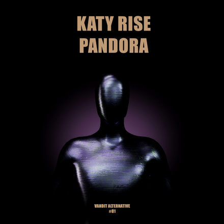 Katy Rise presents Pandora on Vandit Records