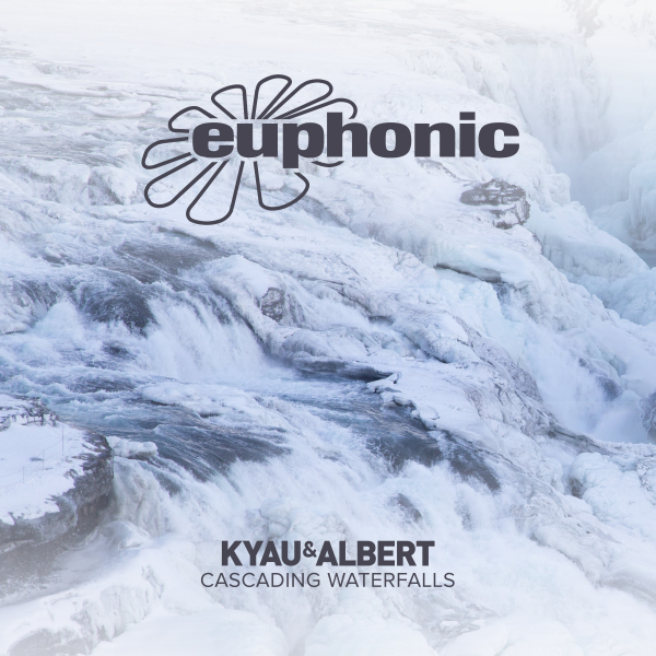 Kyau and Albert presents Cascading Waterfalls on Euphonic Records