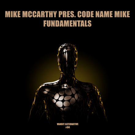 Mike McCarthy pres. Code Name Mike presents Fundamentals on Vandit Records