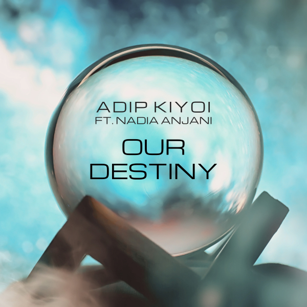 Adip Kiyoi and Nadia Anjani presents Our Destiny on Suanda Music