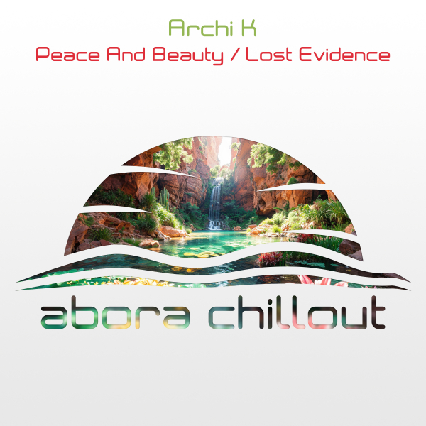 Archi K presents Peace And Beauty plus Lost Evidence