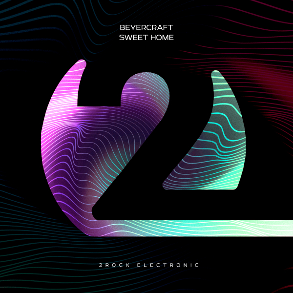 Beyercraft presents Sweet Home on 2Rock Recordings