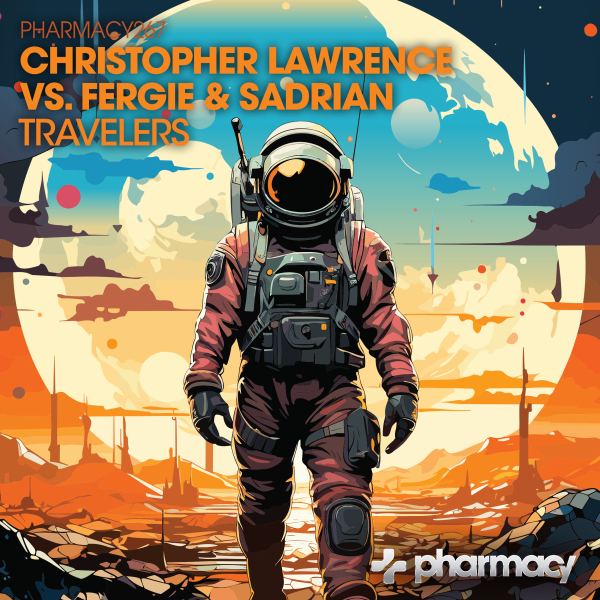 Christopher Lawrence and Fergie & Sadrian presents Travelers on Pharmacy Music