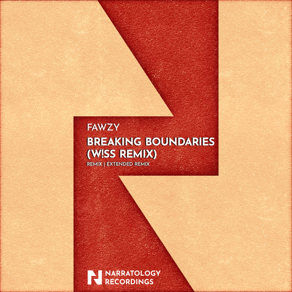 FAWZY presents Breaking Boundaries (W!SS Remix) on Narratology Recordings