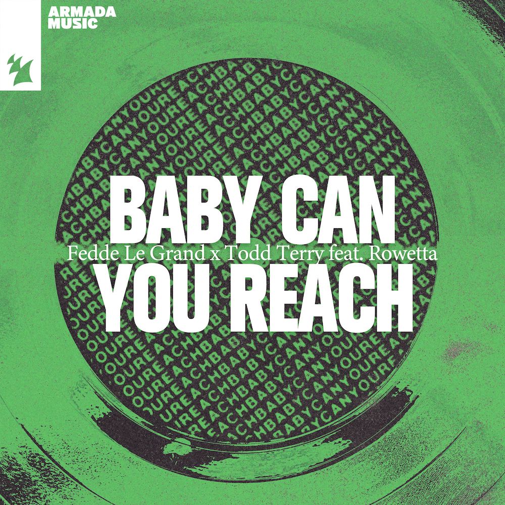 Fedde Le Grand x Todd Terry feat. Rowetta presents Baby Can You Reach Armada Music