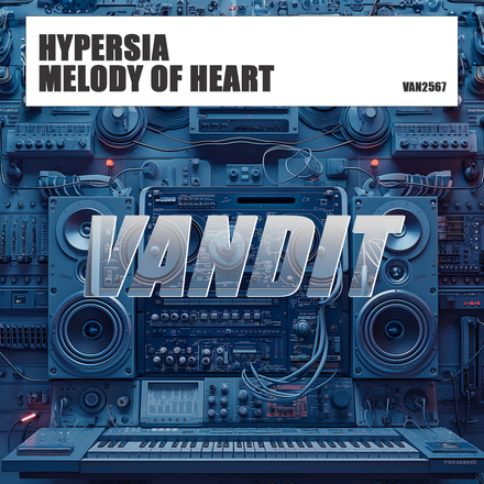 Hypersia presents Melody Of Heart on Vandit Records