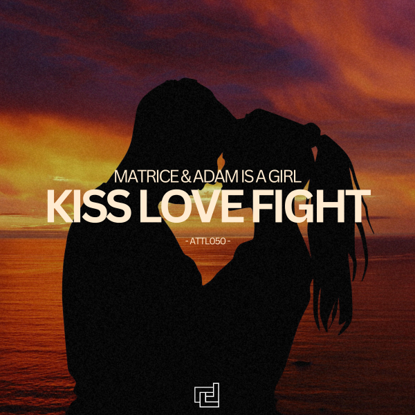 Matrice and Adam is a Girl presents Kiss Love Fight on A Tribute To Life