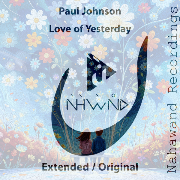 Paul Johnson presents Love of Yesterday on Nahawand Recordings