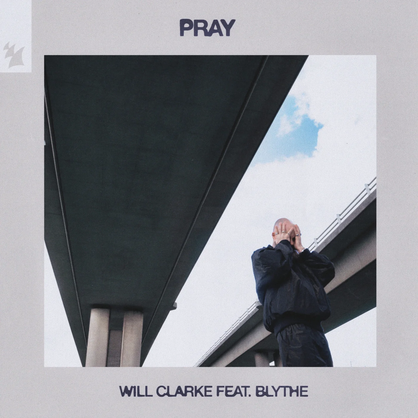 Will Clarke feat. blythe presents Pray on Armada Music