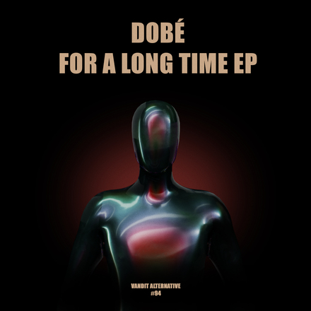 DOBé presents For A Long Time on Vandit Records