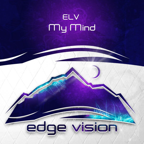 ELV presents My Mind on Edge Vision