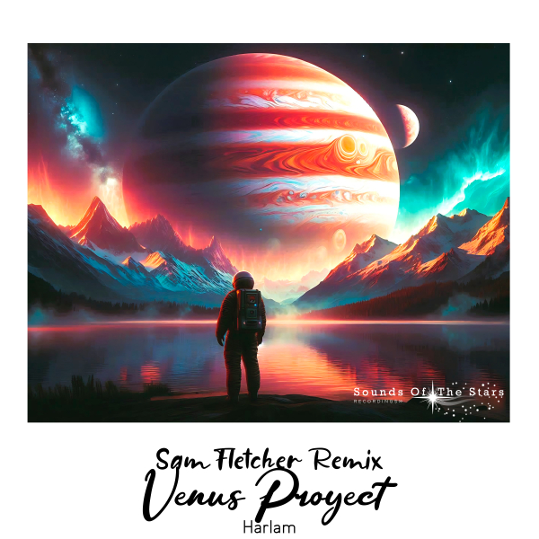 Harlam presents Venus Proyect (Sam Fletcher Remix) on Sounds Of The Stars Recordings