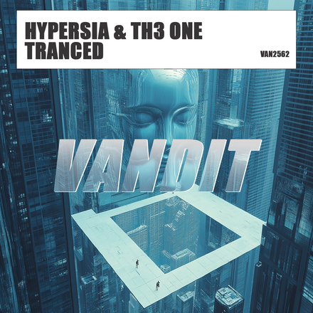 Hypersia and TH3 ONE presents Tranced on Vandit Records