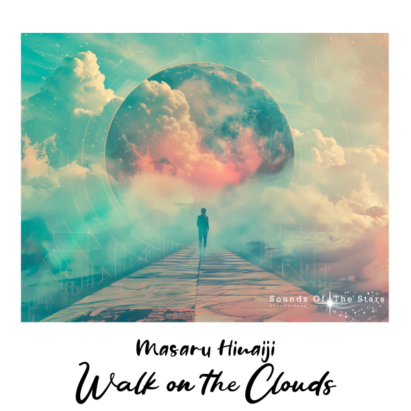 Masaru Hinaiji presents Walk on the Clouds on Sounds Of The Stars Recordings