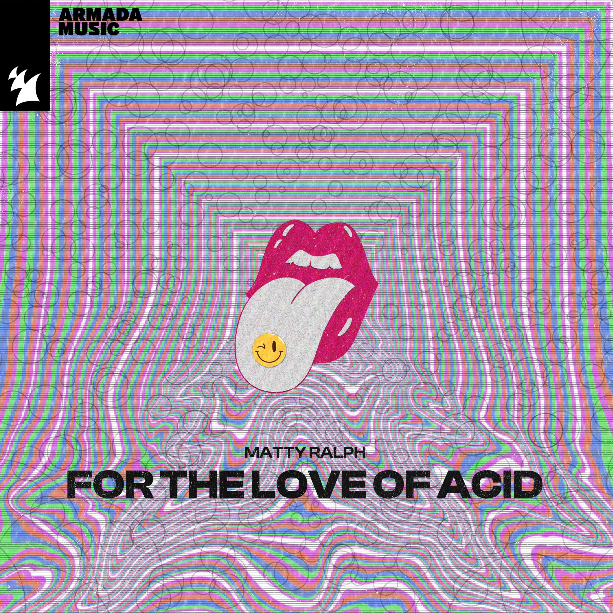 Matty Ralph presents For The Love Of Acid on Armada Music