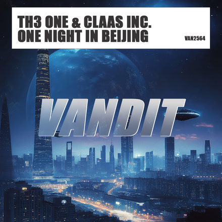 TH3 ONE and CLAAS INC presents One Night In Beijing on Vandit Records