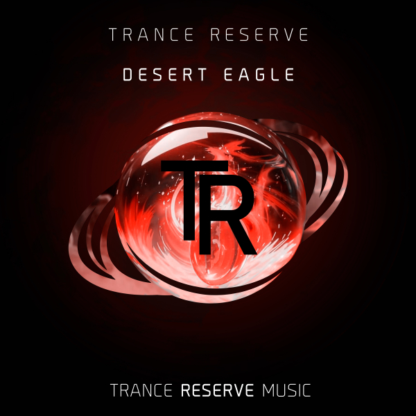 Trance Reserve presents Desert Eagle on Trance Reserve Music