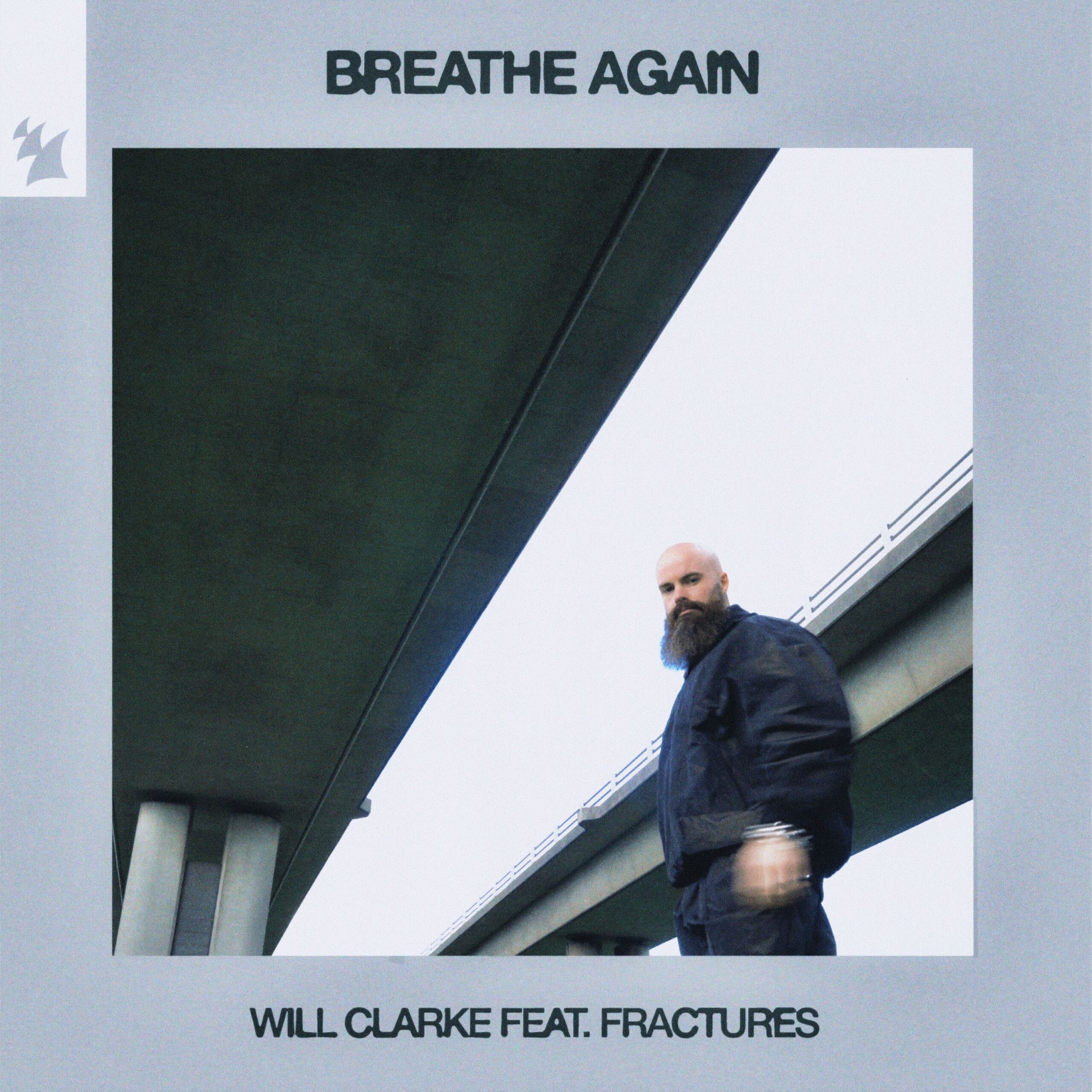 Will Clarke feat. Fractures presents Breathe Again on Armada Music