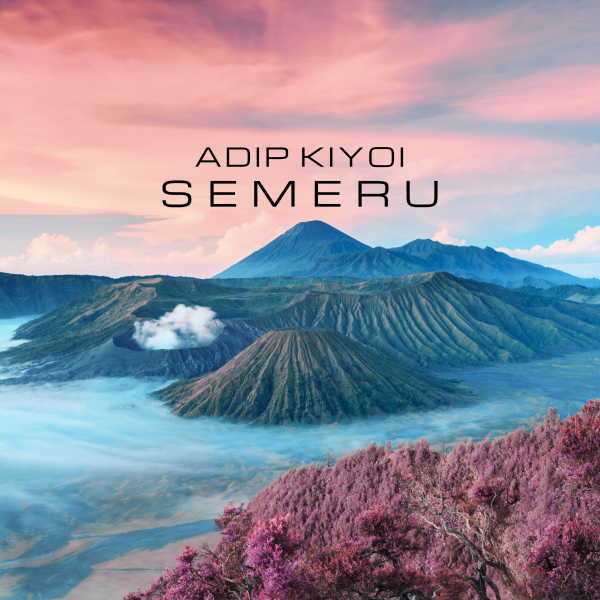 Adip Kiyoi presents Semeru on Suanda Music