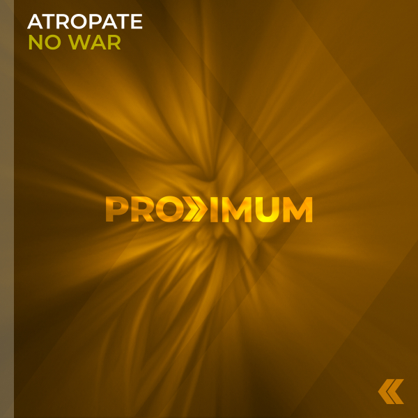 Atropate presents No War on PROXIMUM