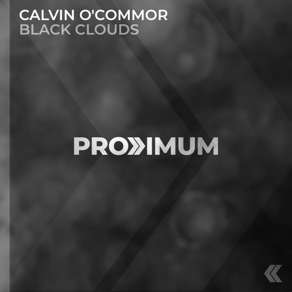 Calvin O'Commor presents Black Clouds on PROXIMUM