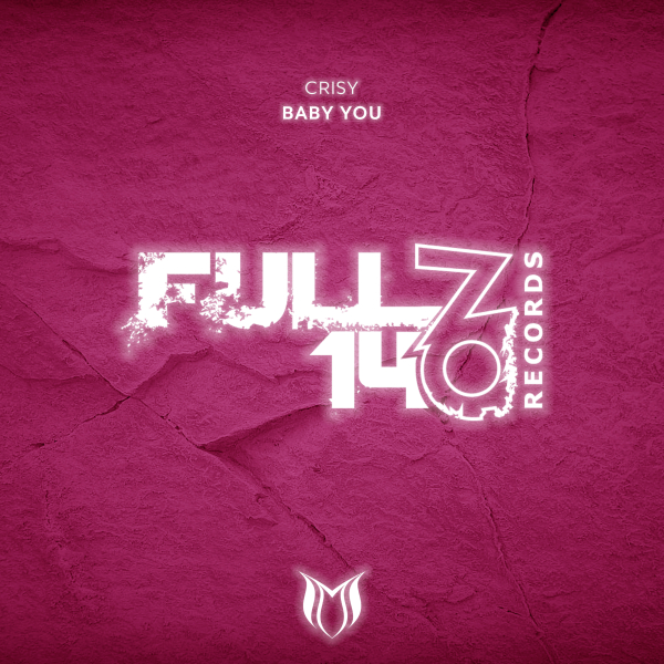 Crisy presents Baby You on Full On 140 Records