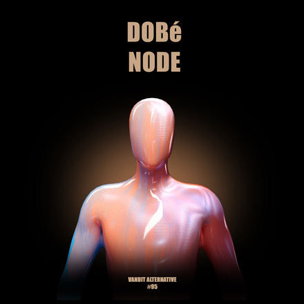 DOBé presents Node on Vandit Records