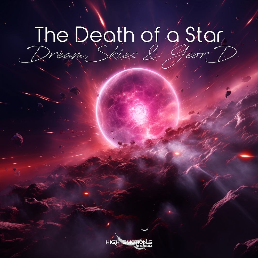 DreamSkies and GeorD presents The Death of a Star on High Emotion Recordings