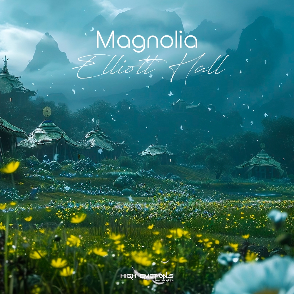 Elliott Hall presents Magnolia on High Emotions Recordings