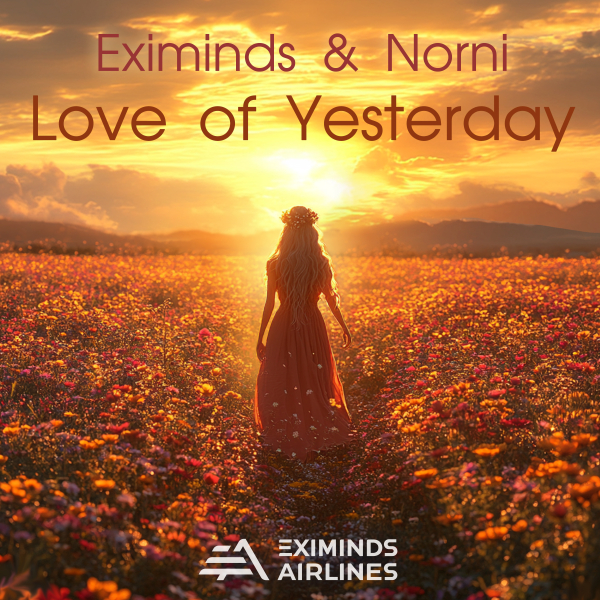 Eximinds and Norni presents Love Of Yesterday on Eximinds Airlines