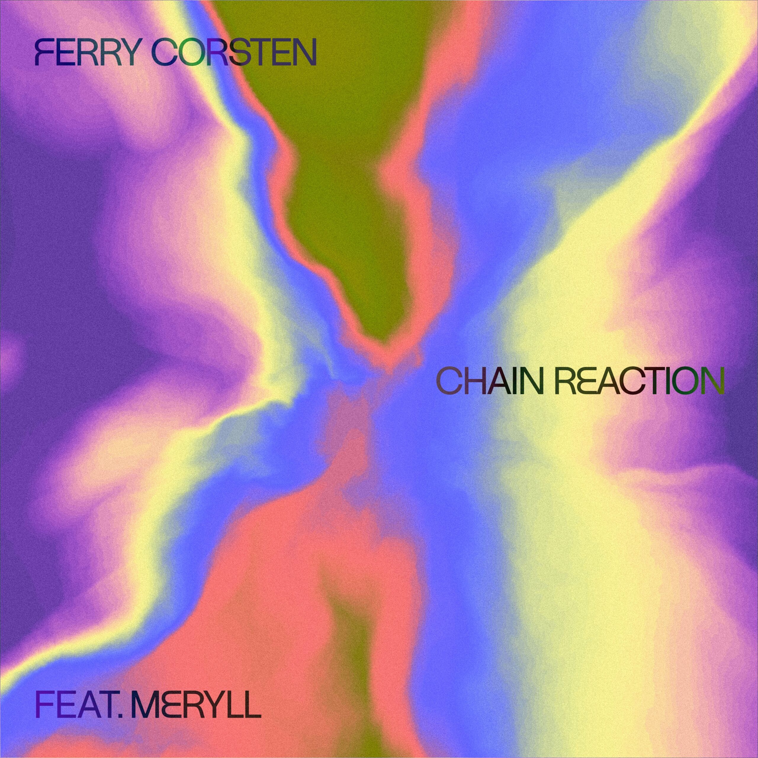 Ferry Corsten x Meryll presents Chain Reaction on Armada Music