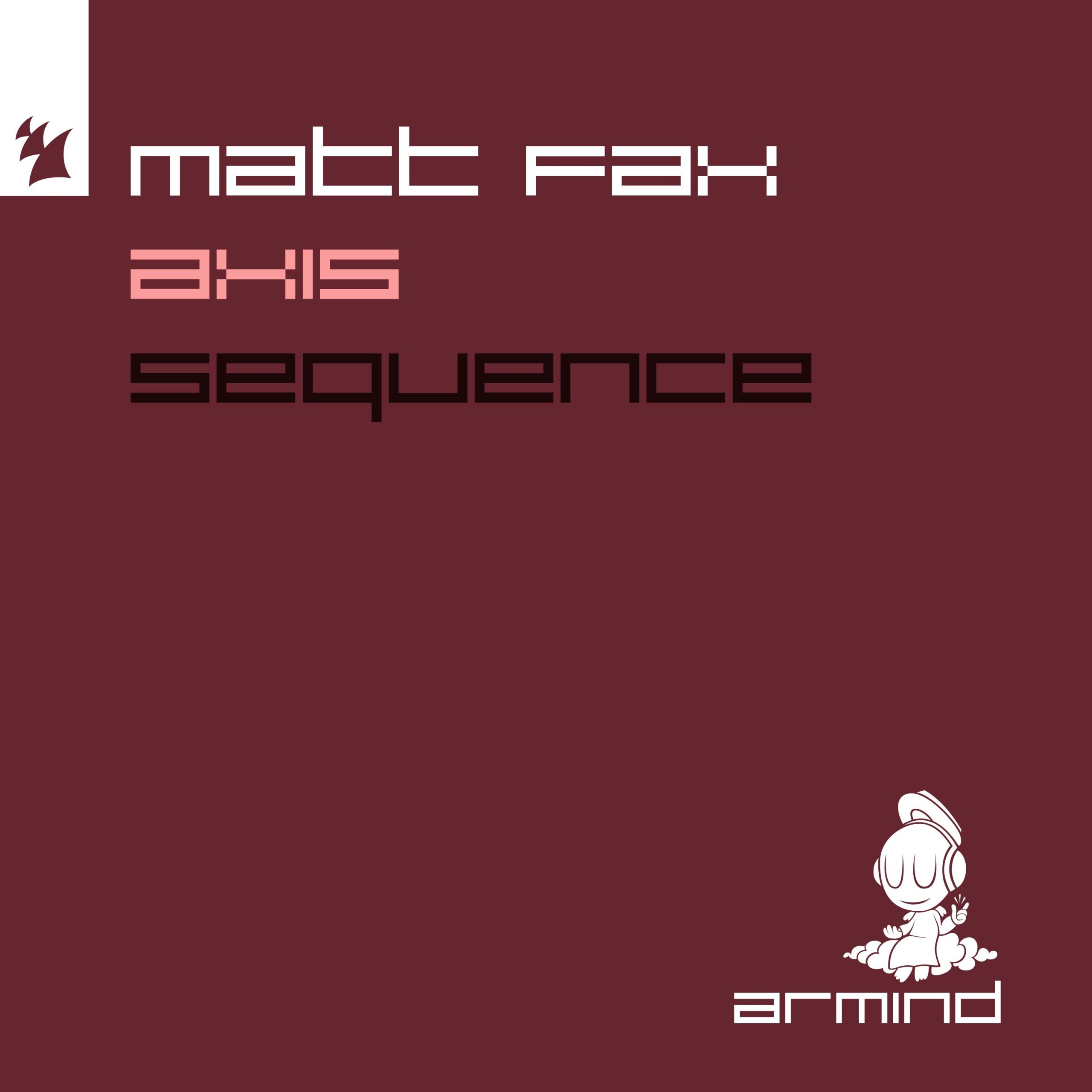 Matt Fax presents Axis plus Sequence on Armada Music