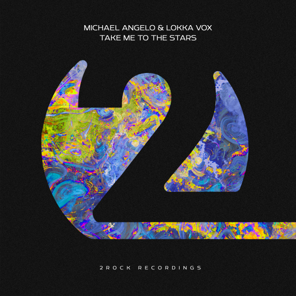 Michael Angelo and Lokka Vox presents Take Me To The Stars on 2Rock Recordings