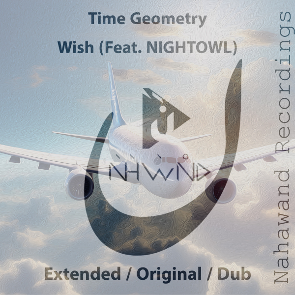 Time Geometry feat. NIGHTOWL presents Wish on Nahawand Recordings