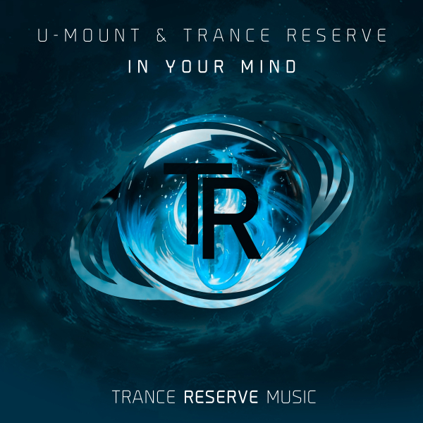 U-Mount, Trance Reserve presents In Your Mind on Trance Reserve Music