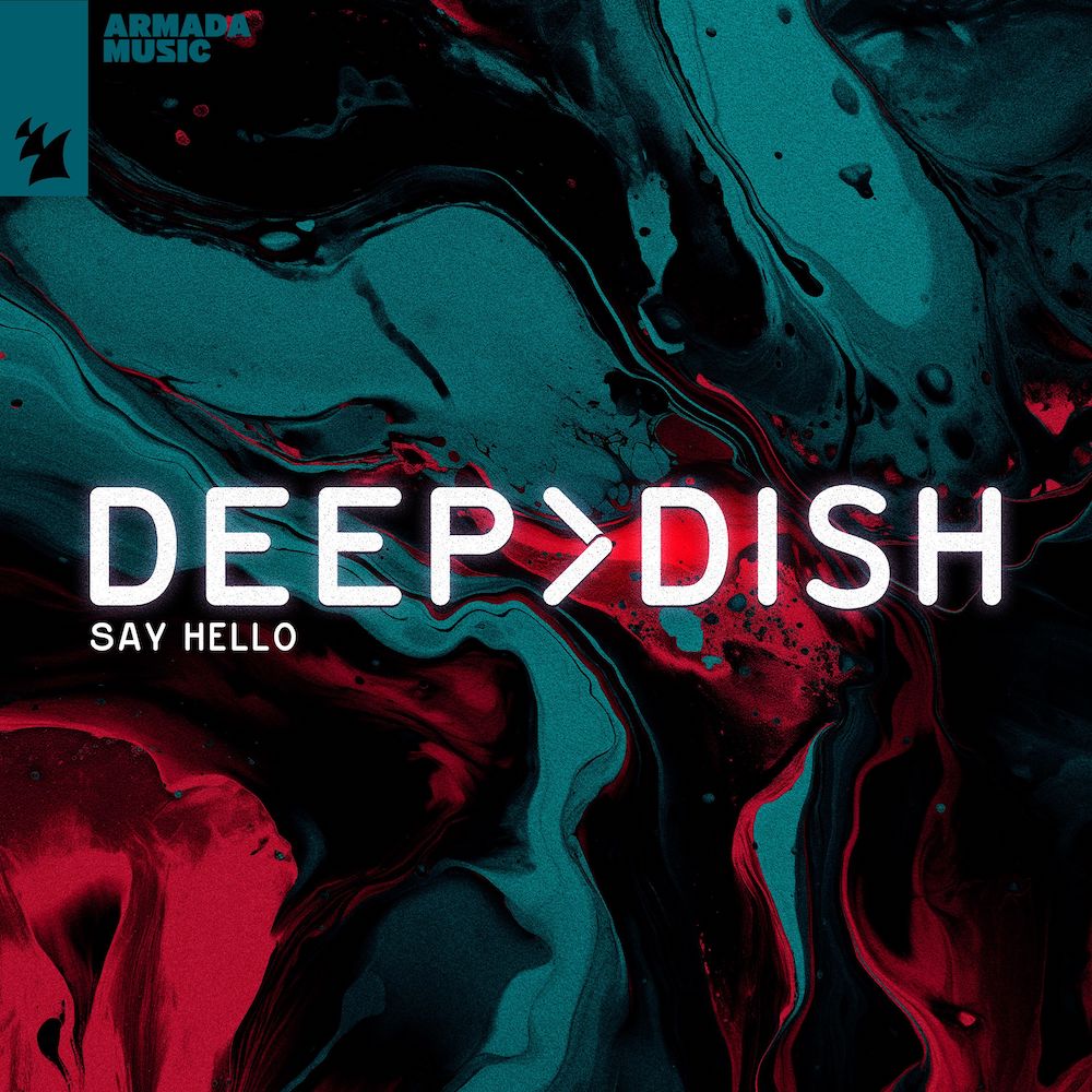 Deep Dish presents Say Hello (Deep Dish Goes Deep Remix) on Armada Music