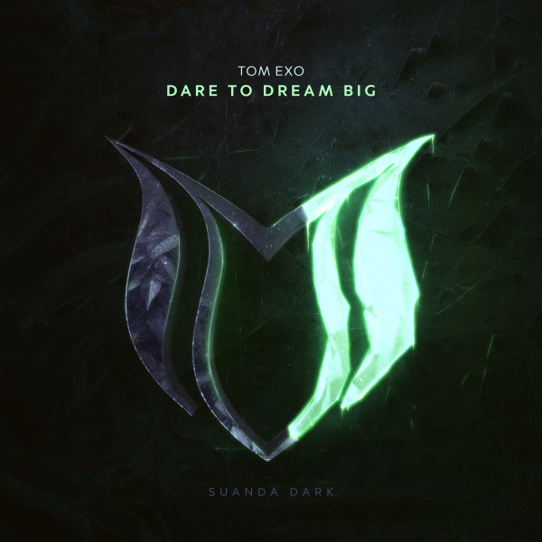 Tom Exo presents Dare To Dream Big on Suanda Music