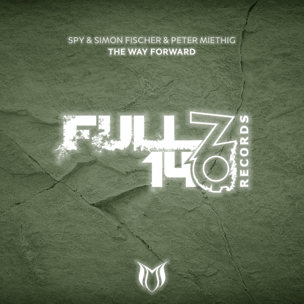 Spy, Simon Fischer and Peter Miethig presents The Way Forward on Full On 140 Records