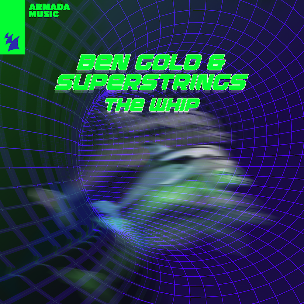 Ben Gold and SUPERSTRINGS presents The Whip on Armada Music