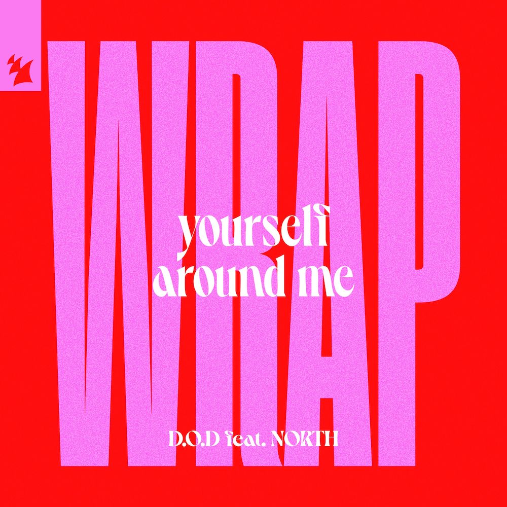 D.O.D feat. NORTH presents Wrap Yourself Around Me on Armada Music