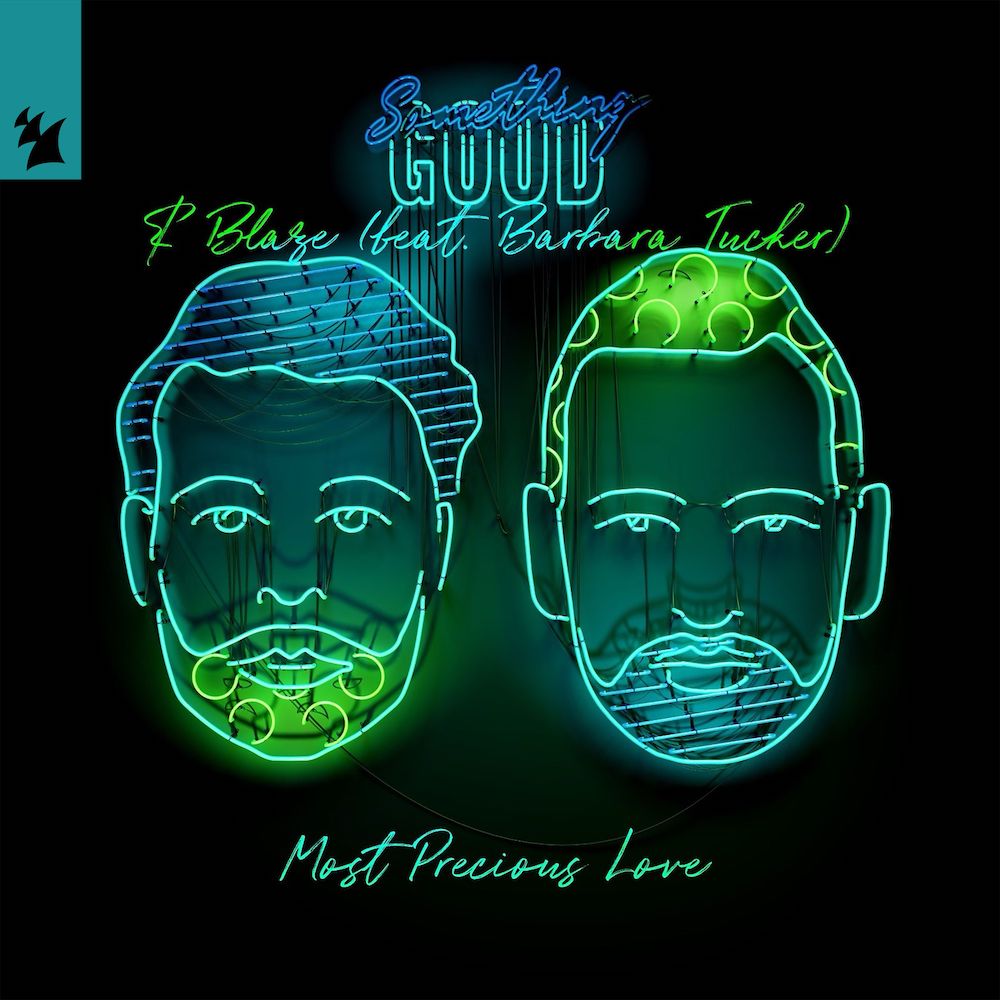 Something Good and Blaze feat. Barbara Tucker presents Most Precious Love on Armada Music